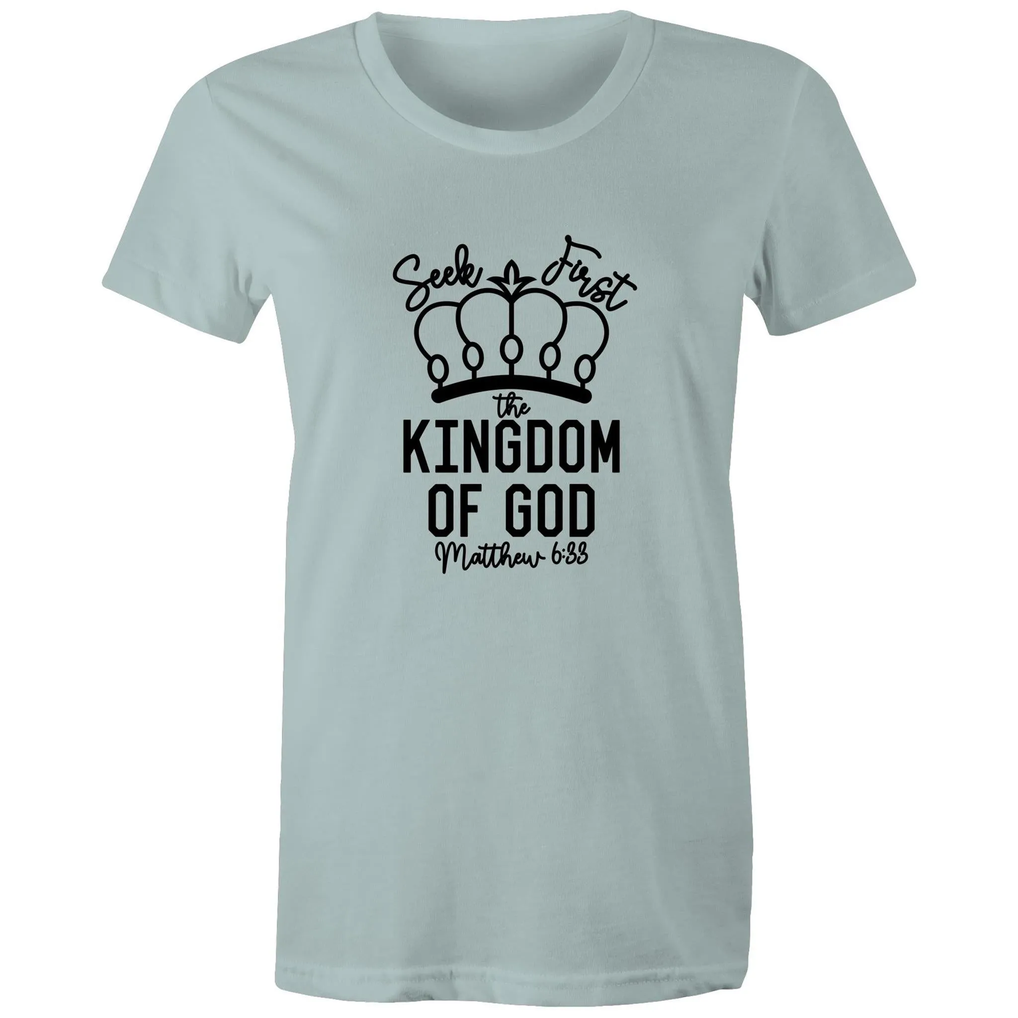 Seek First God's Kingdom Women's T-Shirt