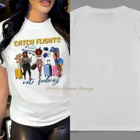 White Catch Flight Not Feeling T-Shirt